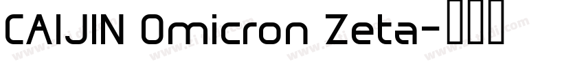 CAIJIN Omicron Zeta字体转换